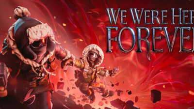 We Were Here Forever